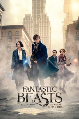 Fantastic Beasts and Where to Find Them: A Whimsical Journey Through a Hidden World Filled With Magical Creatures!