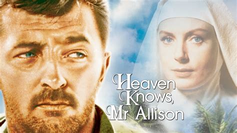 Heaven Knows! Mr. Allison - A Captivating Wartime Drama Exploring Humanity and Faith