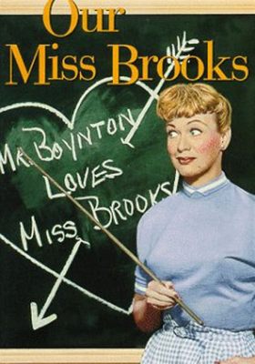  Our Miss Brooks:  Hilarity Ensues When a Spirited Schoolteacher Navigates Love and Life in a Quirky Classroom!