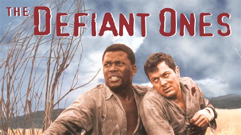 The Defiant Ones! A Tale of Injustice and Powerful Male Bonding on the Road!