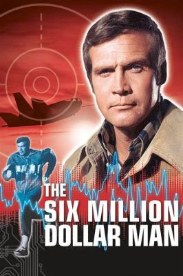  The Six Million Dollar Man! Chạy đua với thời gian và công nghệ đỉnh cao